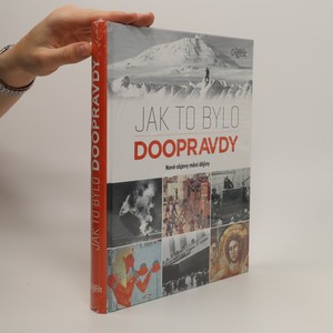 náhled knihy - Jak to bylo doopravdy : nové objevy mění dějiny