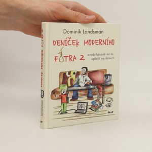 náhled knihy - Deníček moderního fotra 2, aneb, Pánbůh mi to oplatil na dětech