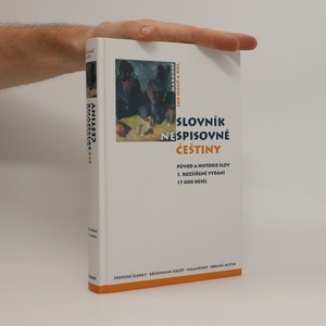 náhled knihy - Slovník nespisovné češtiny. Argot, slangy a obecná mluva od nejstarších dob po současnost : historie a původ slov