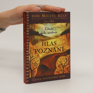 náhled knihy - Hlas poznání : toltécká kniha moudrosti : cesta vnitřního míru