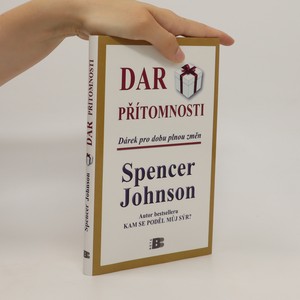 náhled knihy - Dar přítomnosti : Odhalte tajemství, jak zažívat radost z práce i ze života právě teď
