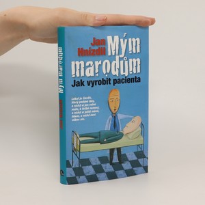 náhled knihy - Mým marodům: Jak vyrobit pacienta