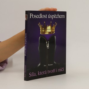 náhled knihy - Posedlost úspěchem : vášeň, která tvoří i ničí