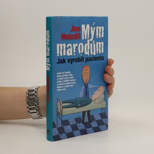 náhled knihy - Mým marodům. Jak vyrobit pacienta