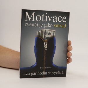 náhled knihy - Motivace zvenčí je jako smrad ...za pár hodin se vyvětrá