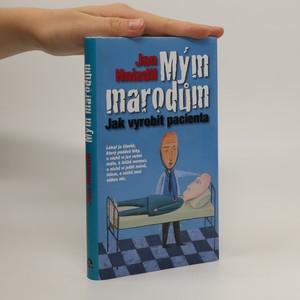 náhled knihy - Mým marodům: jak vyrobit pacienta