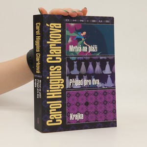 náhled knihy - Mrtvá na pláži ; Případ pro dva ; Krajka : Carol Higgins Clarková omnibus : v hlavní roli Regan Reillyová Carol Higgins Clarková omnibus V hlavní roli Regan Reillyová Případ pro dva Krajk