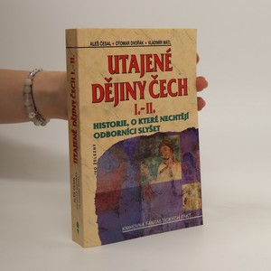 náhled knihy - Utajené dějiny Čech I.-II. : historie, o které nechtějí odborníci slyšet
