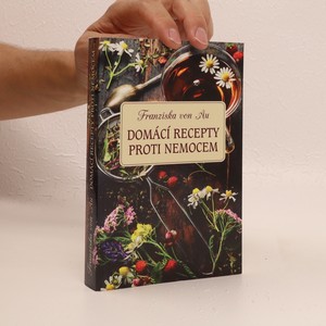 náhled knihy - Domácí recepty proti nemocem : nejlepší recepty z babiččiny lékárničky