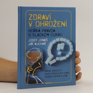 náhled knihy - Zdraví v ohrožení : hořká pravda o sladkém cukru