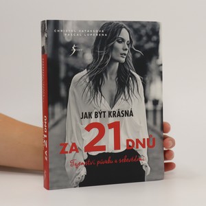 náhled knihy - Jak být krásná za 21 dnů : tajemství půvabu a sebevědomí