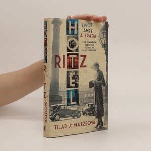 náhled knihy - Hotel Ritz : život, smrt a zrada v nejslavnějším pařížském hotelu na Place Vendôme