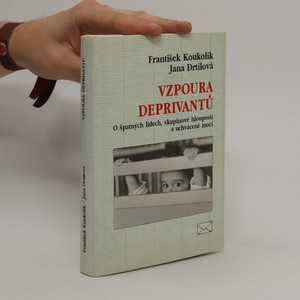 náhled knihy - Vzpoura deprivantů. O špatných lidech, skupinové hlouposti a uchvácené moci