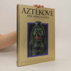 náhled knihy - Aztékové. Říše krve a lesku