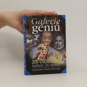 náhled knihy - Galerie géniů aneb Kdo byl kdo. 200 osobností kultury 20. století. Literatura, umění, filozofie