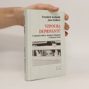 náhled knihy - Vzpoura deprivantů. O špatných lidech, skupinové hlouposti a uchvácené moci