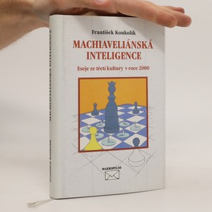 náhled knihy - Machiaveliánská inteligence. Eseje ze třetí kultury v roce 2000