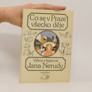 náhled knihy - Co se v Praze všecko děje: výběr z fejetonů J. Nerudy