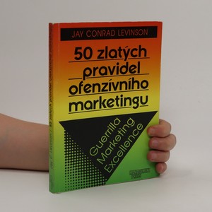 náhled knihy - 50 zlatých pravidel ofenzívního marketingu. Guerrilla marketing excellence