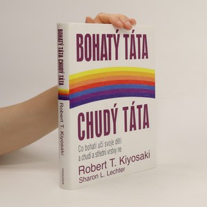 náhled knihy - Bohatý táta, chudý táta : co bohatí učí svoje děti a chudí a střední vrstvy ne