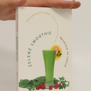 náhled knihy - Zelené smoothie. Revoluce ve výživě. 200 osvědčených receptů