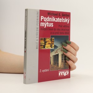náhled knihy - Podnikatelský mýtus. Proč většina malých firem do roka zkrachuje a co proti tomu dělat