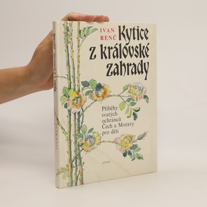 náhled knihy - Kytice z královské zahrady. Příběhy svatých ochránců Čech a Moravy pro děti