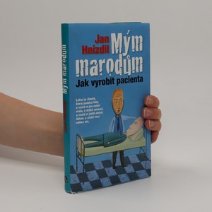náhled knihy - Mým marodům. Jak vyrobit pacienta