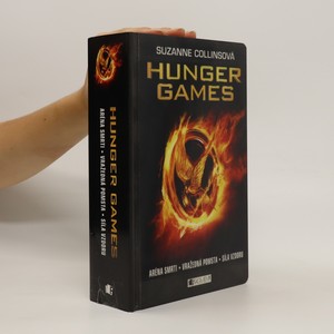 náhled knihy - Hunger games. 1.-3. díl. Aréna smrti. Vražedná pomsta. Síla vzdoru (3 díly v 1 svazku)
