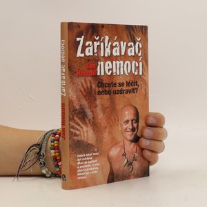 náhled knihy - Zaříkávač nemocí. Chcete se léčit, nebo uzdravit?