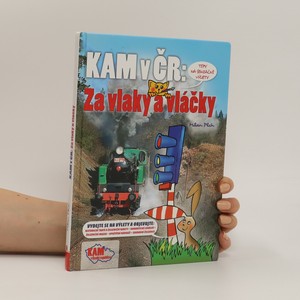 náhled knihy - Kam v ČR. Za vlaky a vláčky. Kam na železnici