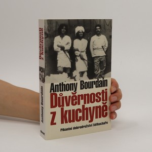 náhled knihy - Důvěrnosti z kuchyně : pikantní dobrodružství šéfkuchaře