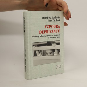náhled knihy - Vzpoura deprivantů. O špatných lidech, skupinové hlouposti a uchvácené moci