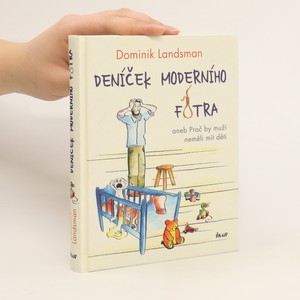náhled knihy - Deníček moderního fotra. Aneb proč by muži neměli mít děti