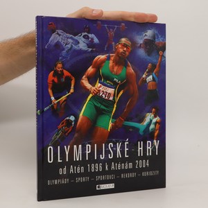 náhled knihy - Olympijské hry od Atén 1896 k Aténám 2004