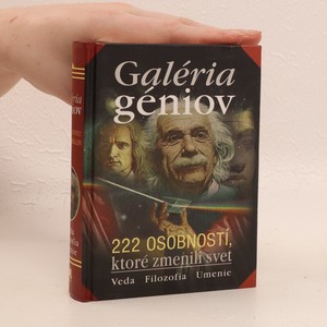 náhled knihy - Galeria géniov 222 osobností, ktoré zmenili svet - veda, filozofia, umenie