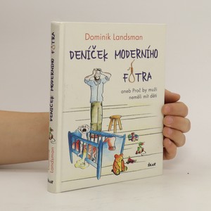 náhled knihy - Deníček moderního fotra. Aneb proč by muži neměli mít děti