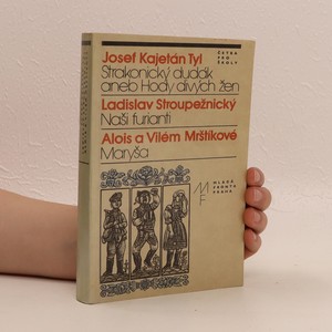 náhled knihy - Strakonický dudák aneb Hody divých žen. Naši furianti. Maryša (3 knihy v jednom svazku)