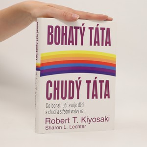 náhled knihy - Bohatý táta, chudý táta : co bohatí učí svoje děti a chudí a střední vrstvy ne