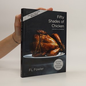 náhled knihy - Fifty Shades of Chicken: a Parody in a Cookbook