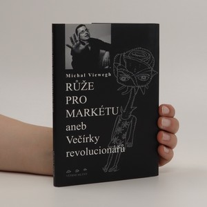 náhled knihy - Růže pro Markétu, aneb, Večírky revolucionářů