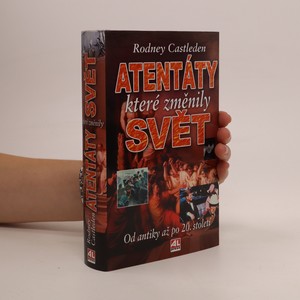 náhled knihy - Atentáty, které změnily svět : od antiky až po 20. století