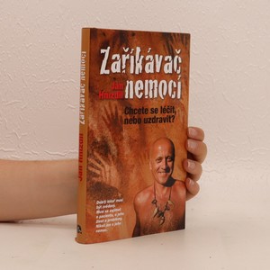 náhled knihy - Zaříkávač nemocí. Chcete se léčit, nebo uzdravit?