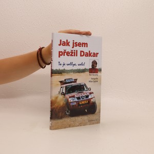 náhled knihy - Jak jsem přežil Dakar. To je rallye, vole!