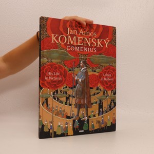 náhled knihy - Jan Amos Komenský - Comenius : his life in pictures = Leben in Bildern