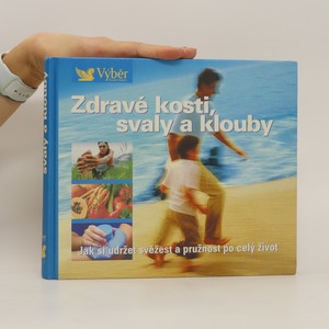 náhled knihy - Zdravé kosti, svaly a klouby. Návod, jak zůstat po celý život pohyblivý a čilý