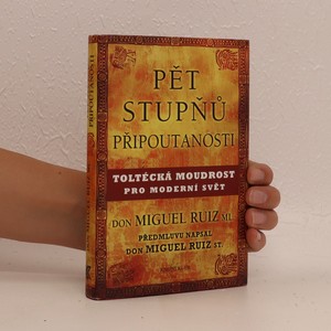 náhled knihy - Pět stupňů připoutanosti : toltécká moudrost pro moderní svět