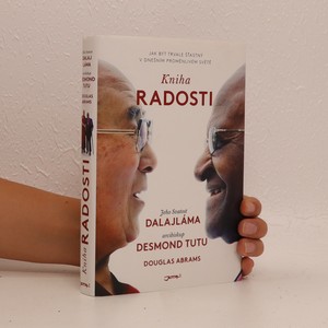 náhled knihy - Kniha radosti : jak být trvale šťastný v dnešním proměnlivém světě