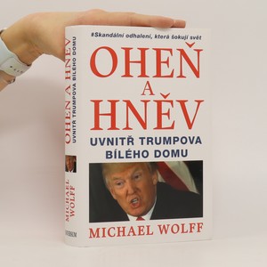 náhled knihy - Oheň a hněv uvnitř Trumpova Bílého domu