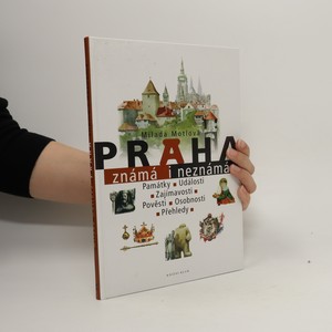 náhled knihy - Praha známá i neznámá. Památky, události, zajímavosti, pověsti, osobnosti, přehledy